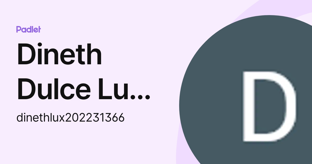 Dineth Dulce Lux Toj (dinethlux202231366) profile | Padlet