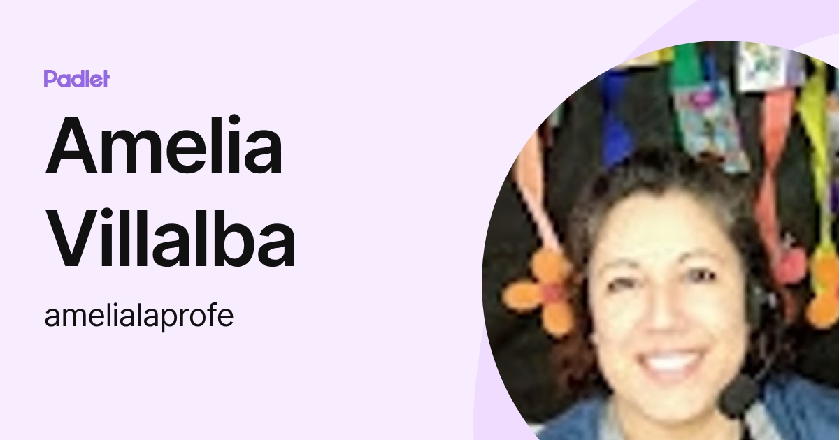 Amelia Villalba (amelialaprofe) profile | Padlet