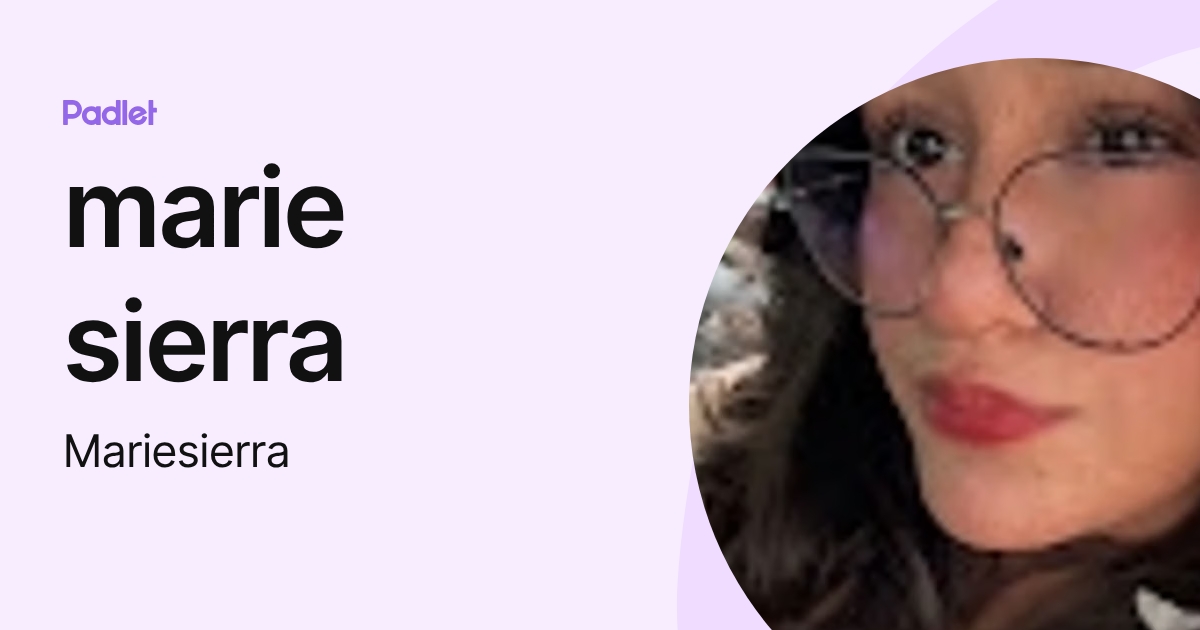 marie sierra (Mariesierra) profile | Padlet