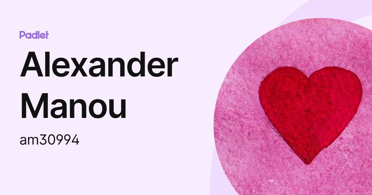 Alexander Manou (am30994) profile | Padlet