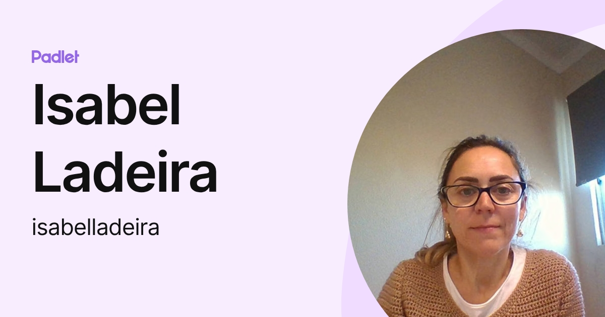 Isabel Ladeira (isabelladeira) profile | Padlet