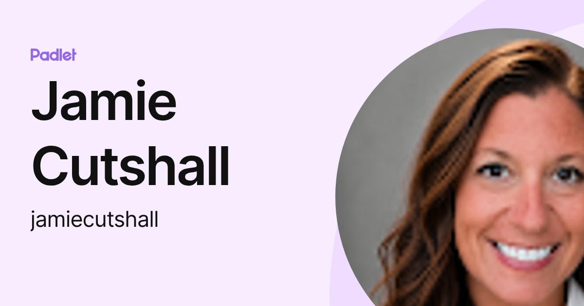 Jamie Cutshall (jamiecutshall) profile | Padlet