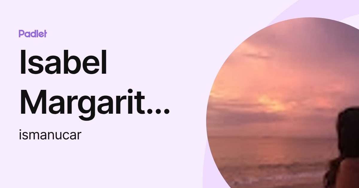 Isabel Margarita Nuñez Carbullanca (ismanucar) profile | Padlet