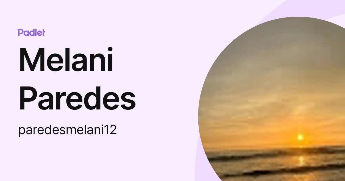 Melani Paredes (paredesmelani12) profile | Padlet