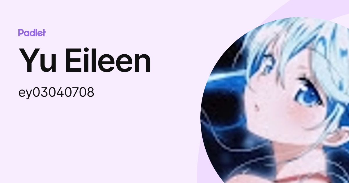Yu Eileen (ey03040708) profile | Padlet