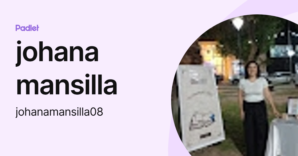 johana mansilla (johanamansilla08) profile | Padlet