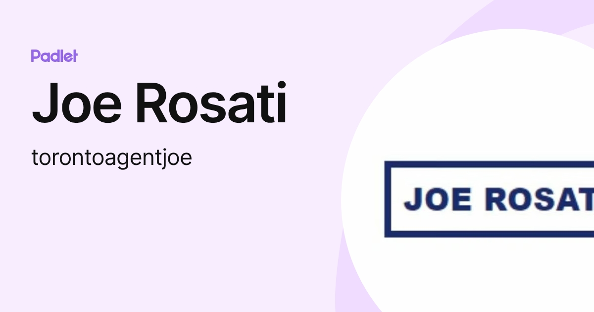Joe Rosati (torontoagentjoe) profile | Padlet