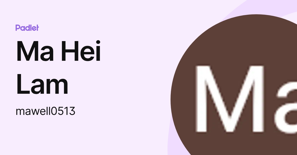 Ma Hei Lam (mawell0513) profile | Padlet