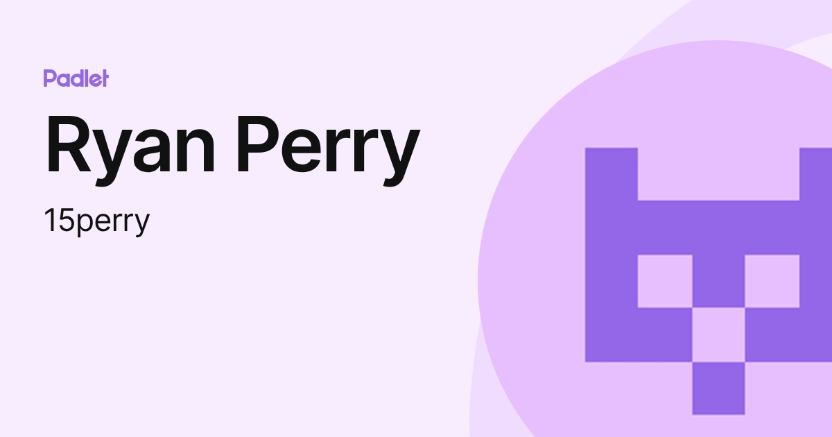 Ryan Perry (15perry) profile | Padlet