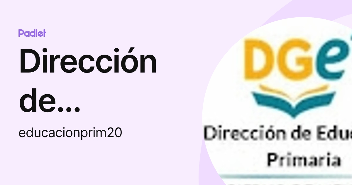 Dirección de Educación Primaria (educacionprim20) profile | Padlet