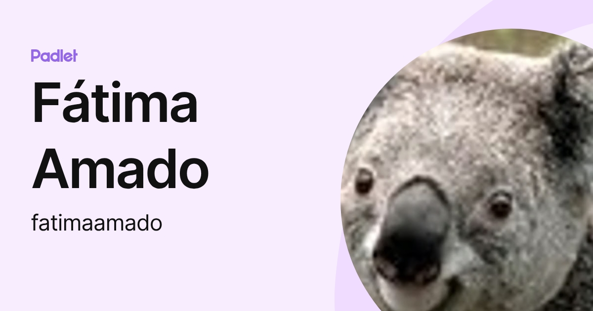 Fátima Amado (fatimaamado) profile | Padlet