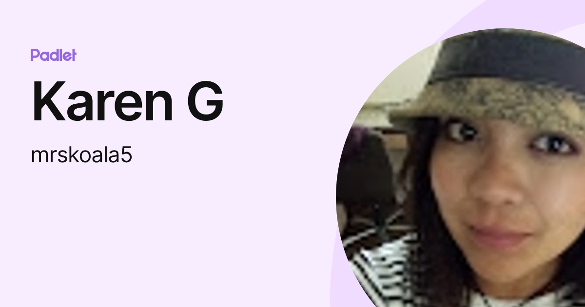 Karen G (mrskoala5) profile | Padlet