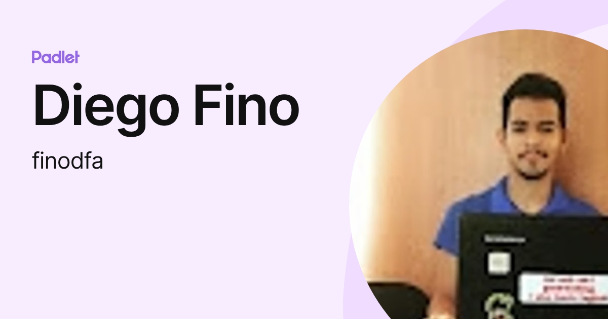 Diego Fino (finodfa) profile | Padlet
