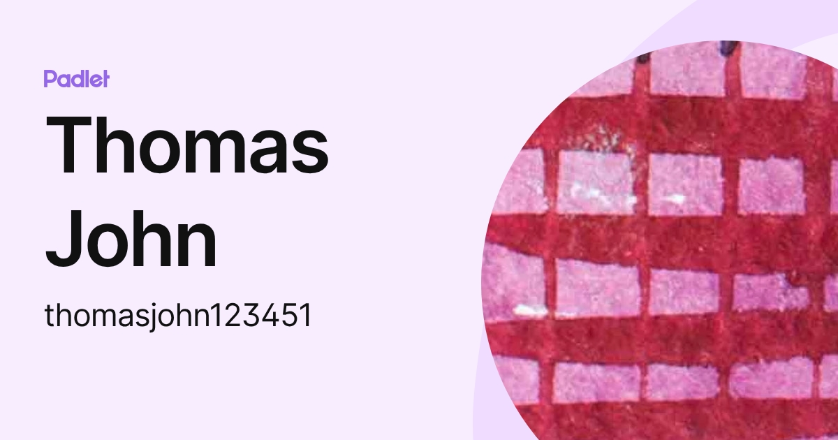 Thomas John (thomasjohn123451) profile | Padlet