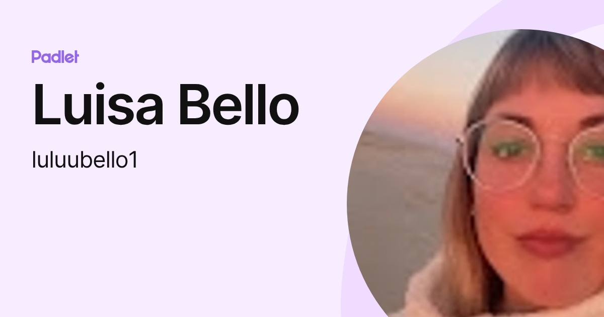 Luisa Bello (luluubello1) profile | Padlet
