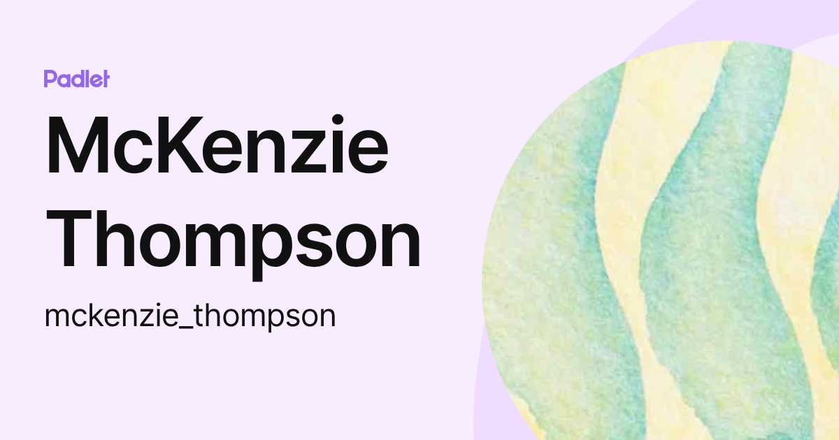 McKenzie Thompson (mckenzie_thompson) profile | Padlet
