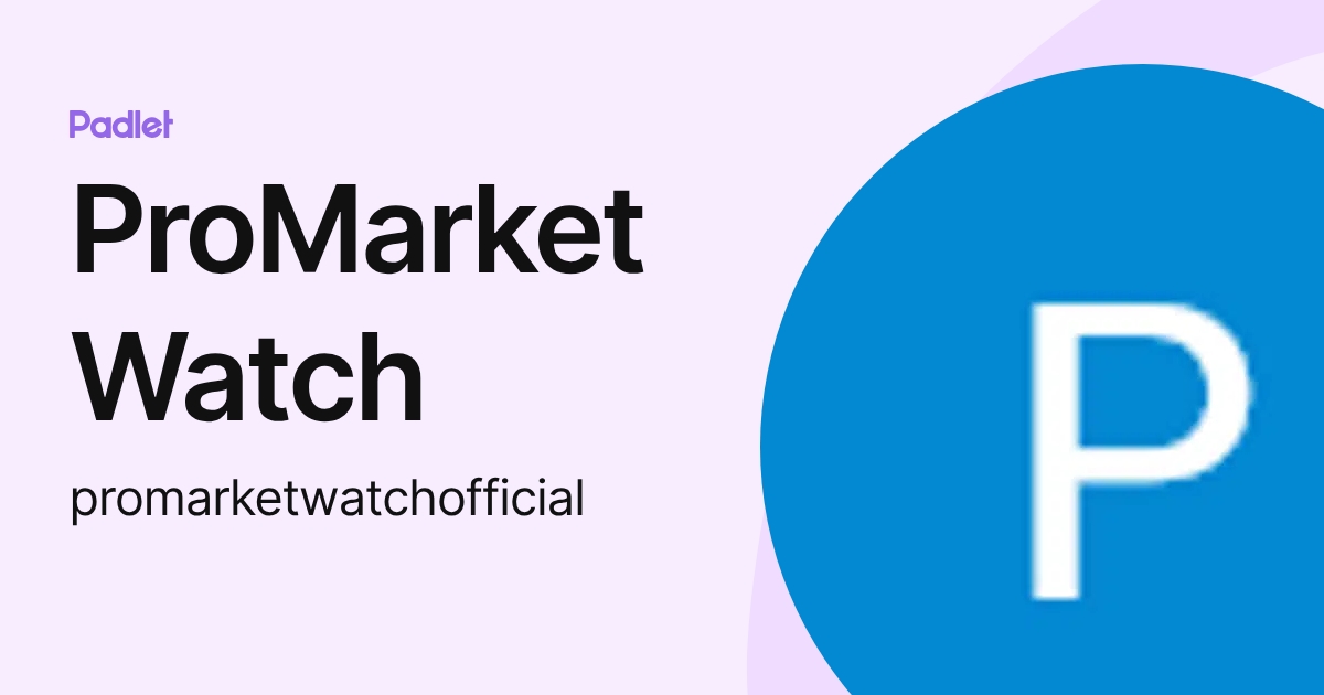 ProMarket Watch (promarketwatchofficial) profile | Padlet