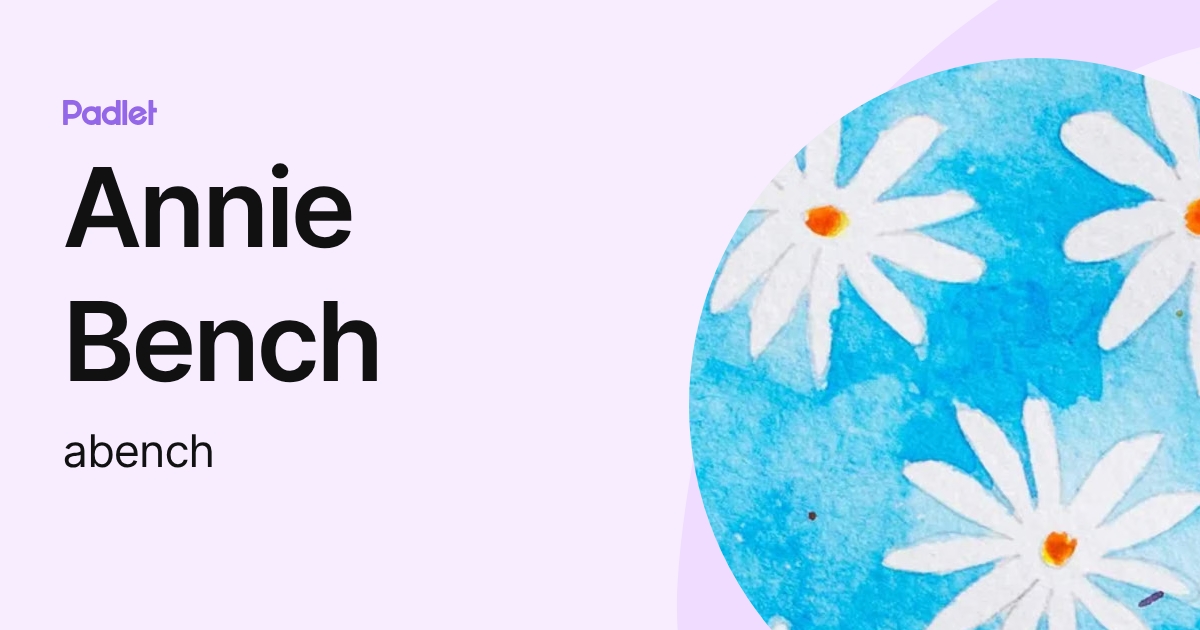 Annie Bench (abench) profile | Padlet