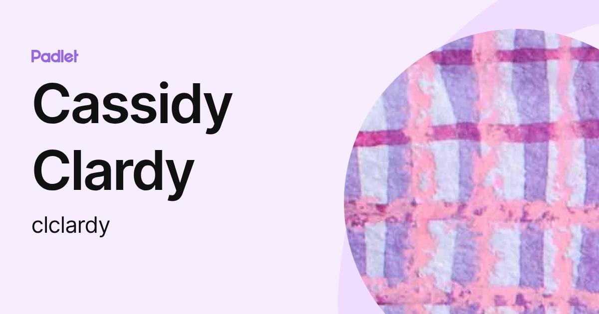 Cassidy Clardy (clclardy) profile | Padlet
