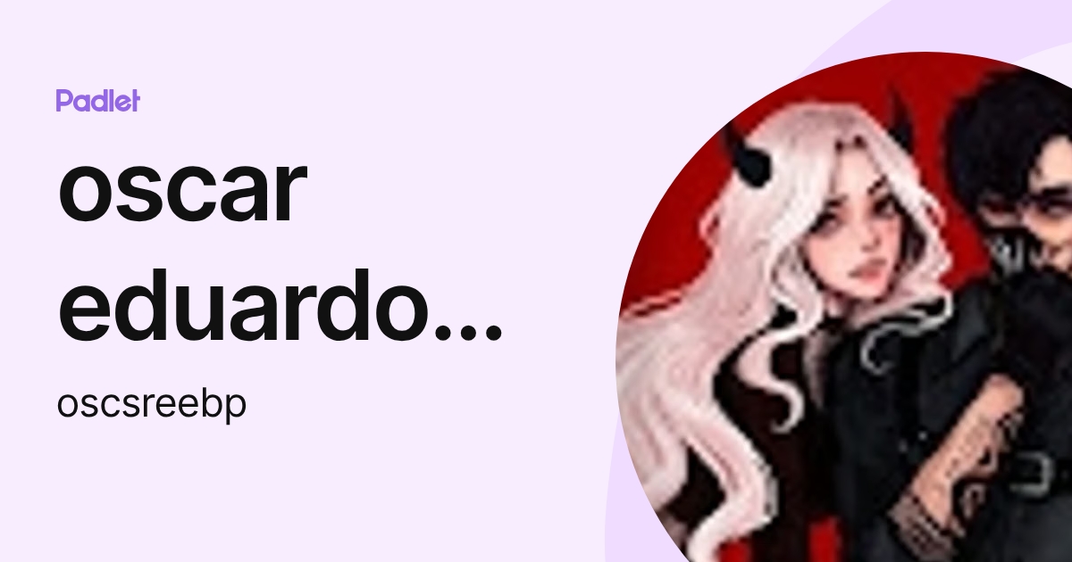 oscar eduardo barrios (oscsreebp) profile | Padlet