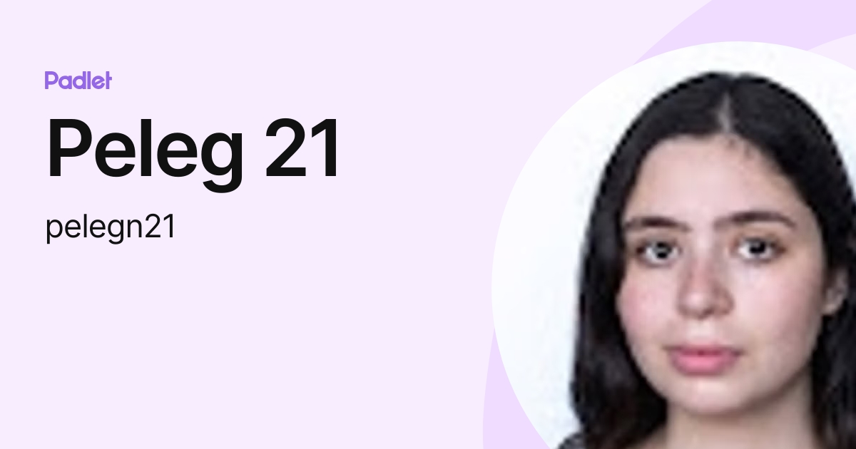 Peleg 21 (pelegn21) profile Padlet