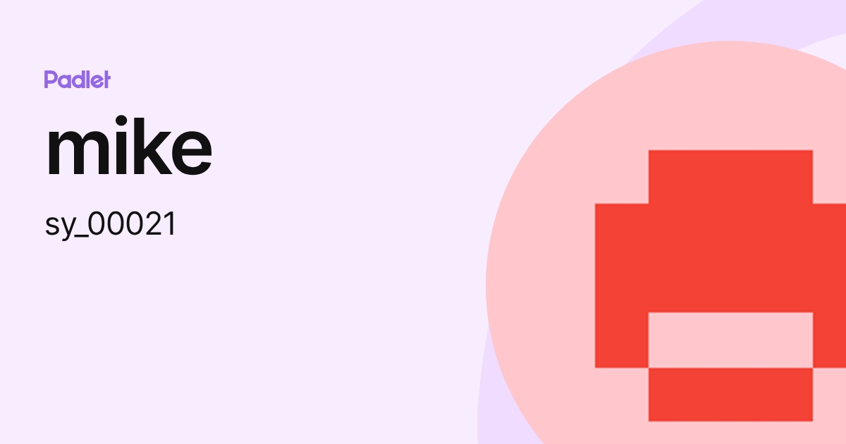 mike (sy_00021) profile | Padlet