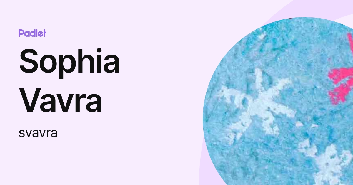 Sophia Vavra (svavra) profile | Padlet