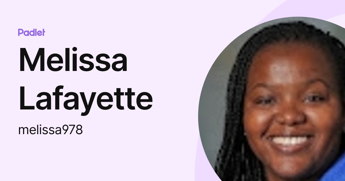 Melissa Lafayette (melissa978) profile | Padlet