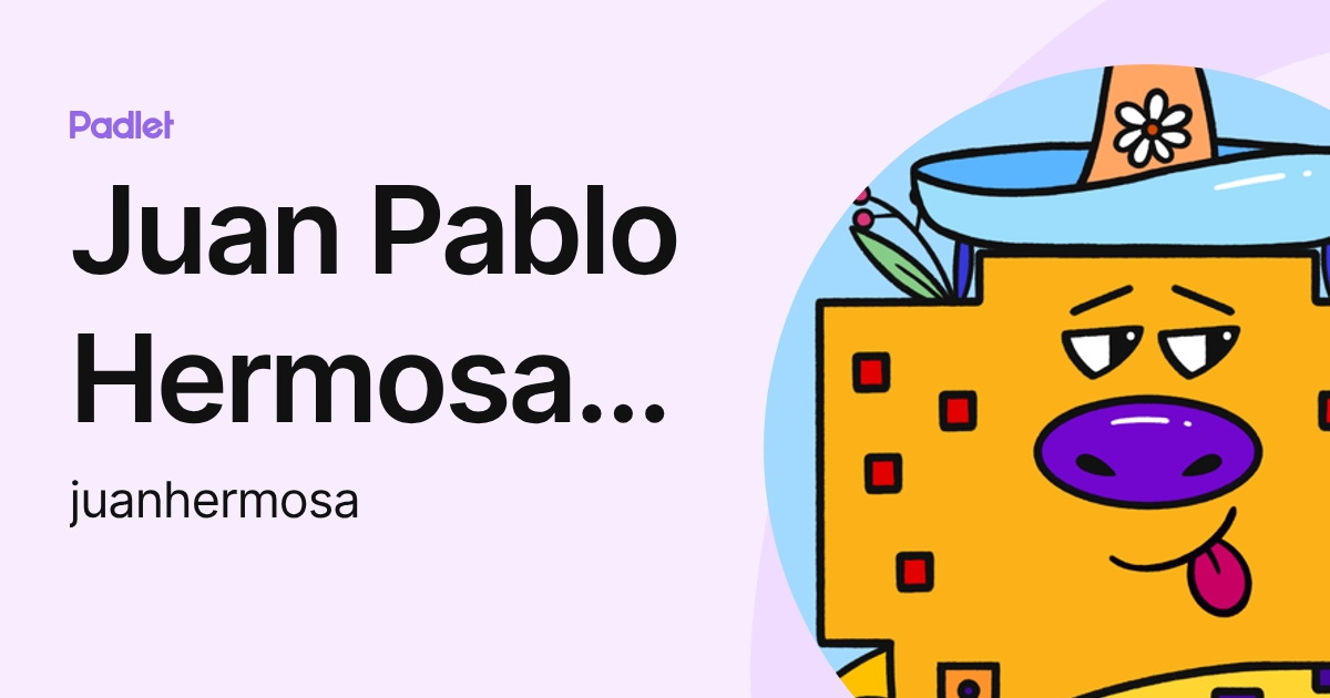 Juan Pablo Hermosa Trujillo (juanhermosa) profile | Padlet