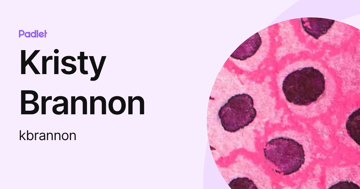Kristy Brannon (kbrannon) profile | Padlet