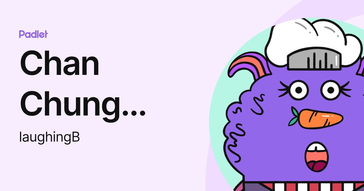 Chan Chung Ming (laughingB) profile | Padlet