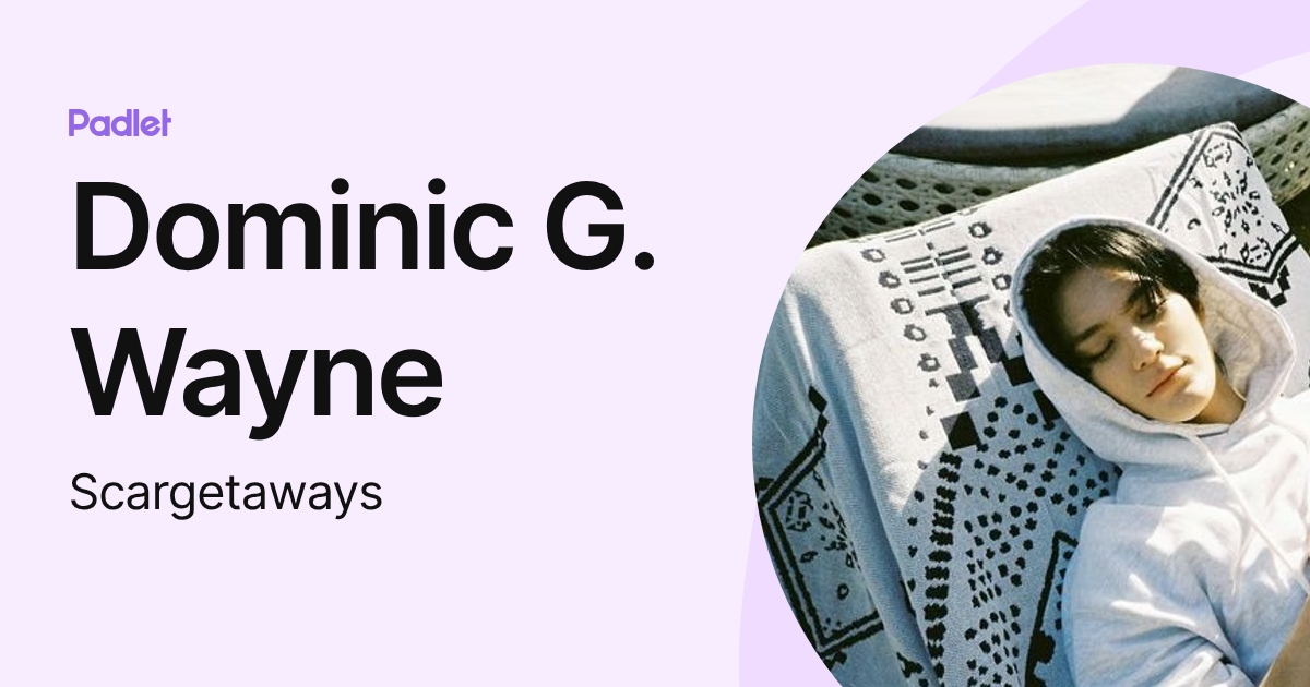 Dominic G. Wayne (Scargetaways) profile | Padlet