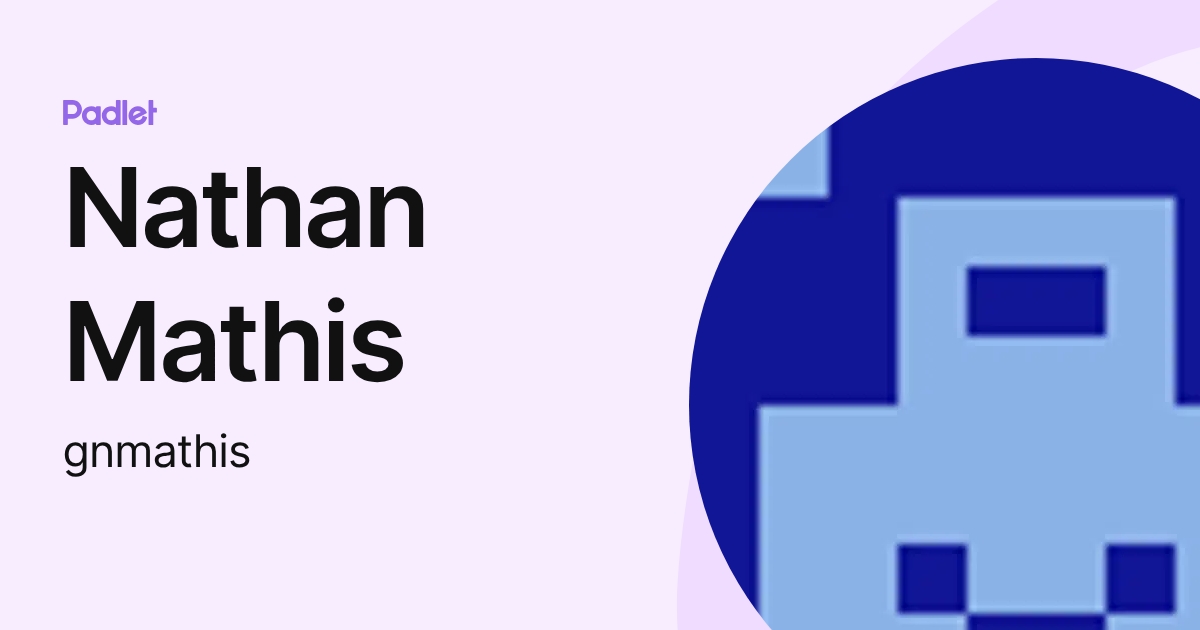 Nathan Mathis (gnmathis) profile | Padlet