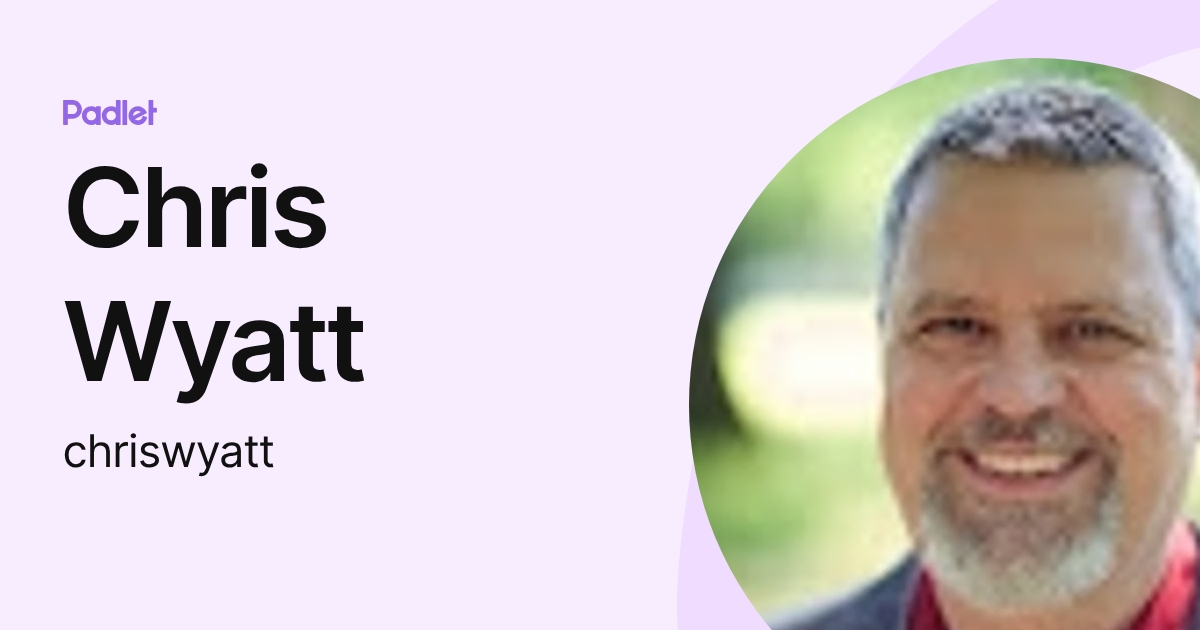 Chris Wyatt (chriswyatt) profile | Padlet