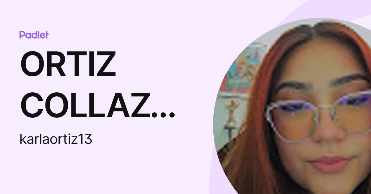 ORTIZ COLLAZOS KARLA SOFIA (karlaortiz13) profile | Padlet