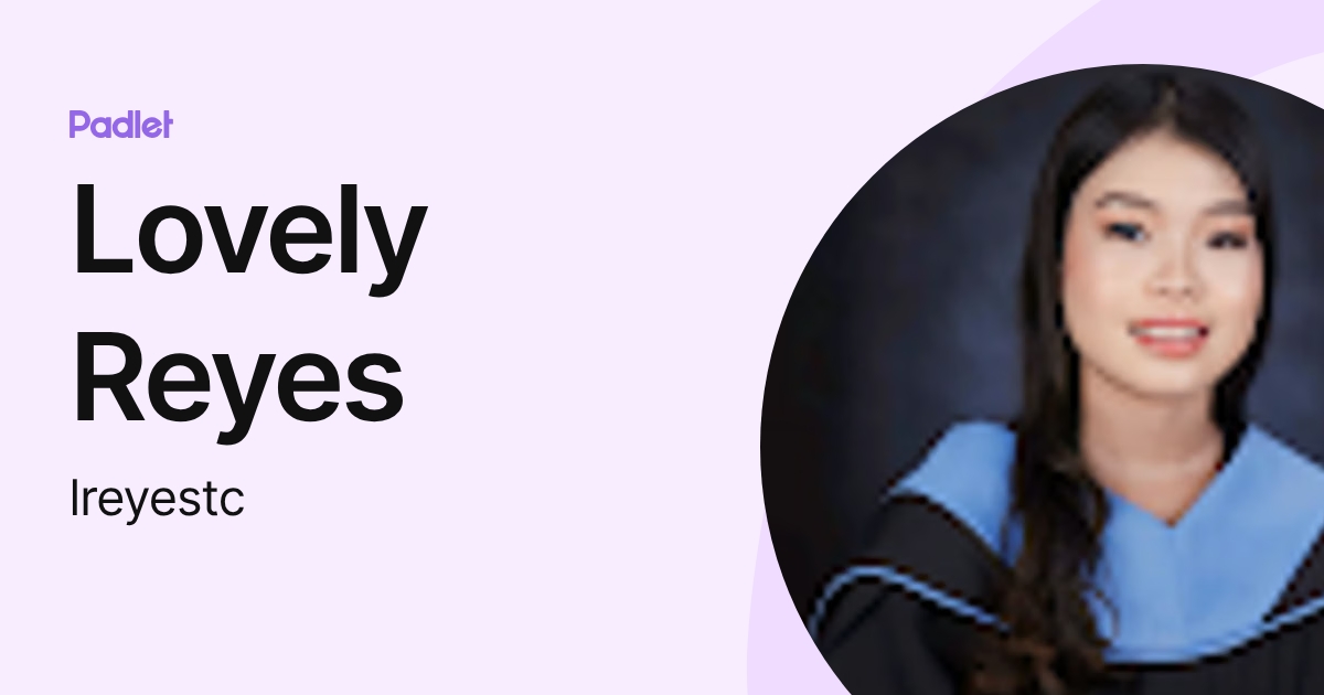 Lovely Reyes (lreyestc) profile | Padlet