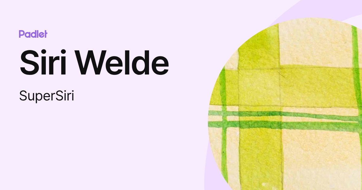 Siri Welde (SuperSiri) profile | Padlet