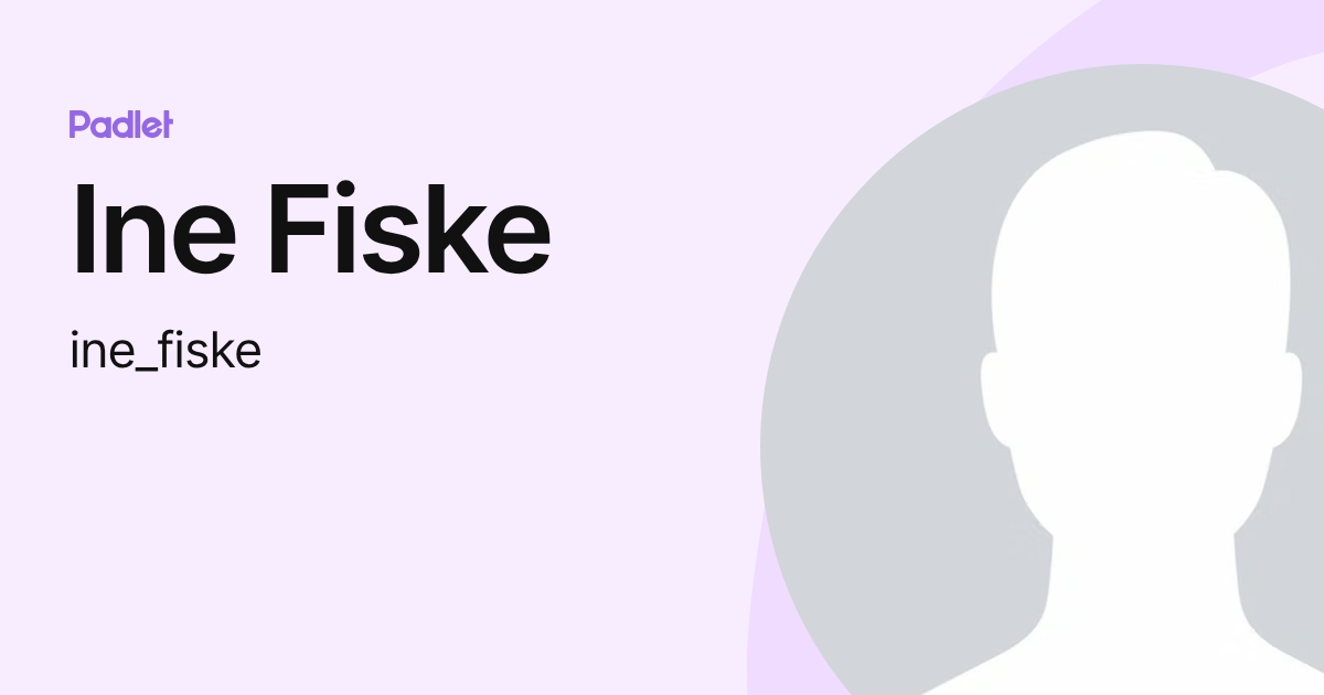 Ine Fiske (ine_fiske) profile | Padlet