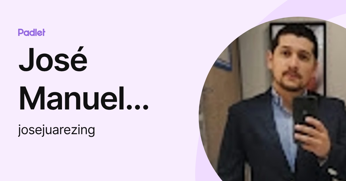 José Manuel Juárez (josejuarezing) profile | Padlet