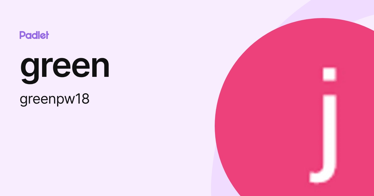 green (greenpw18) profile | Padlet
