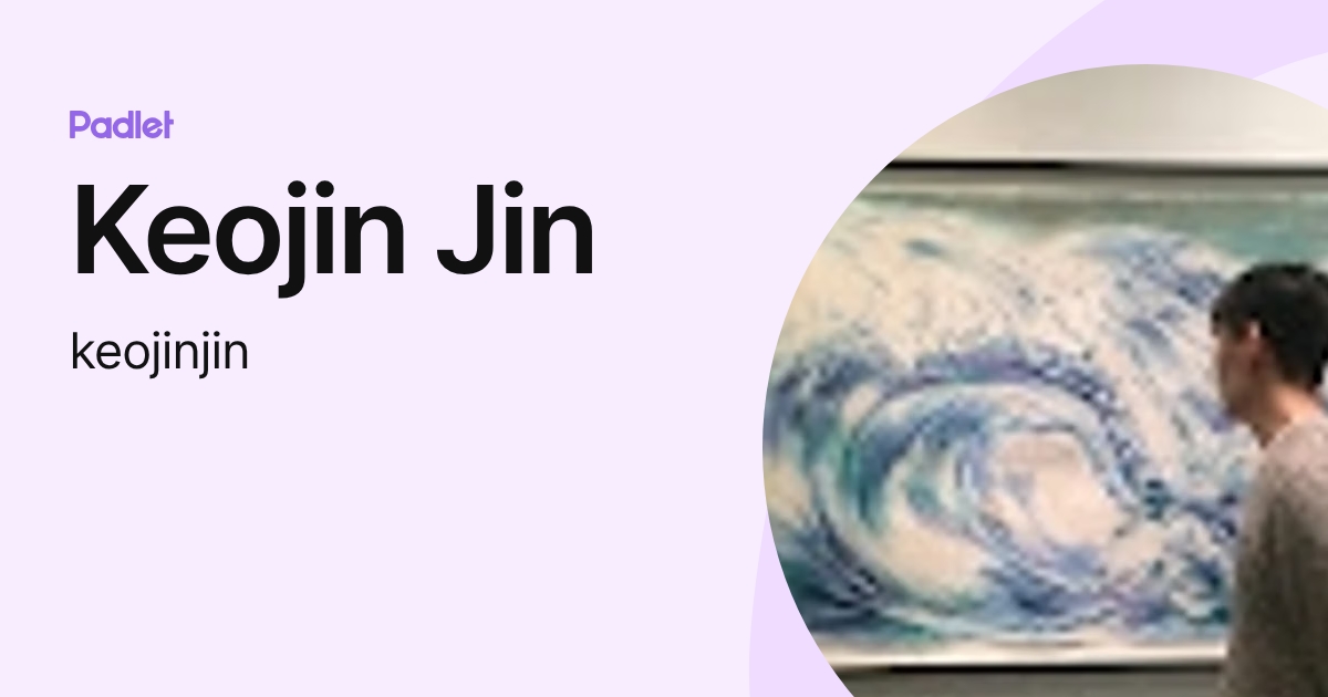 Keojin Jin (keojinjin) profile | Padlet