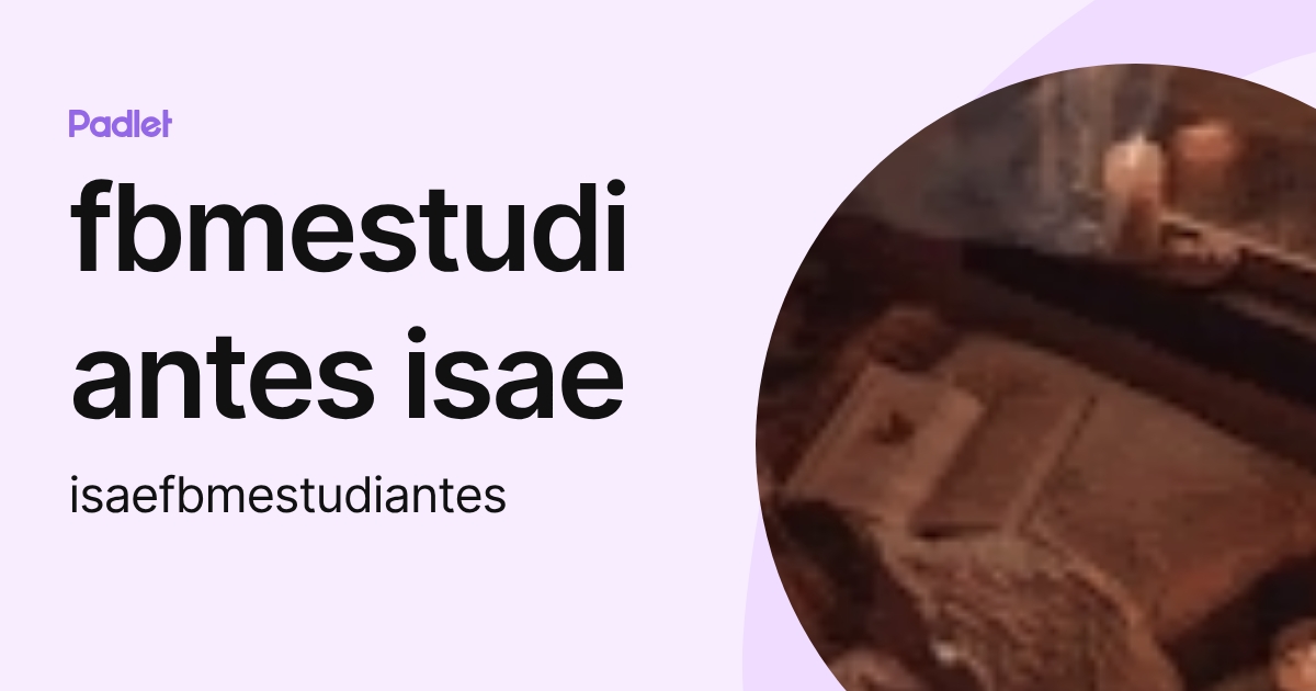 fbmestudiantes isae (isaefbmestudiantes) profile | Padlet