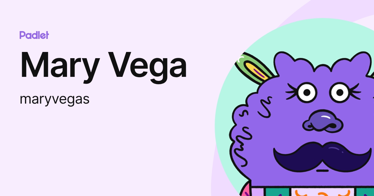 Mary Vega (maryvegas) profile | Padlet