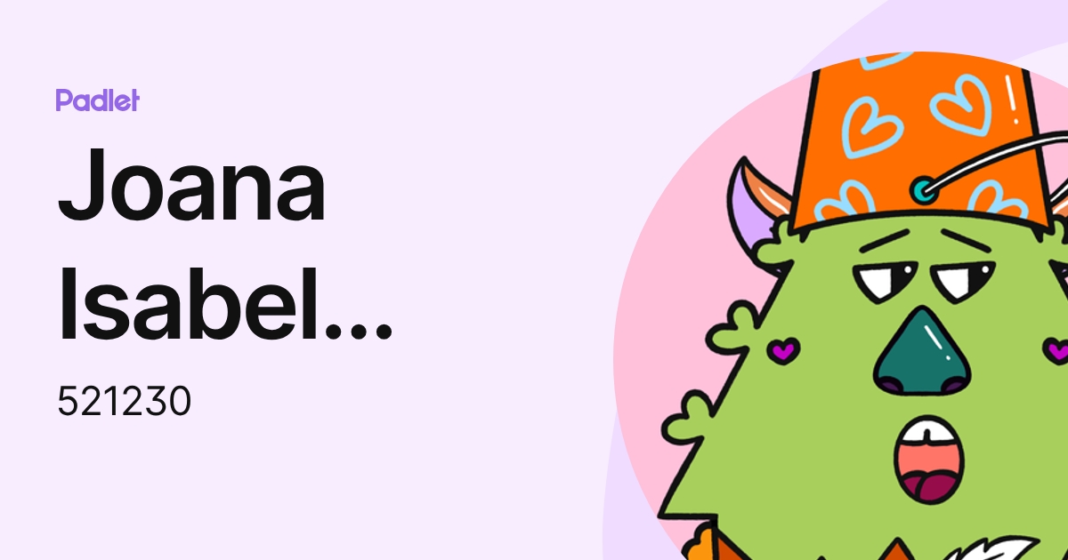 Joana Isabel Domingos Mimoso (521230) profile | Padlet