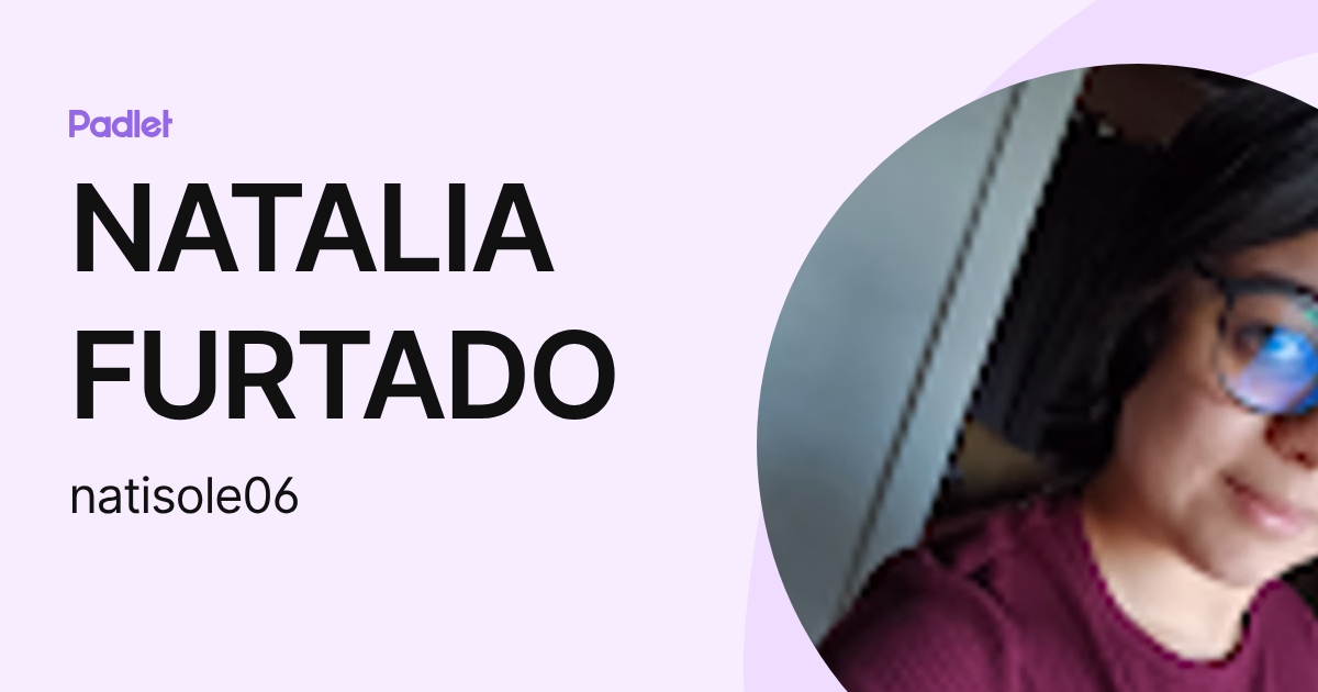 NATALIA FURTADO (natisole06) profile | Padlet