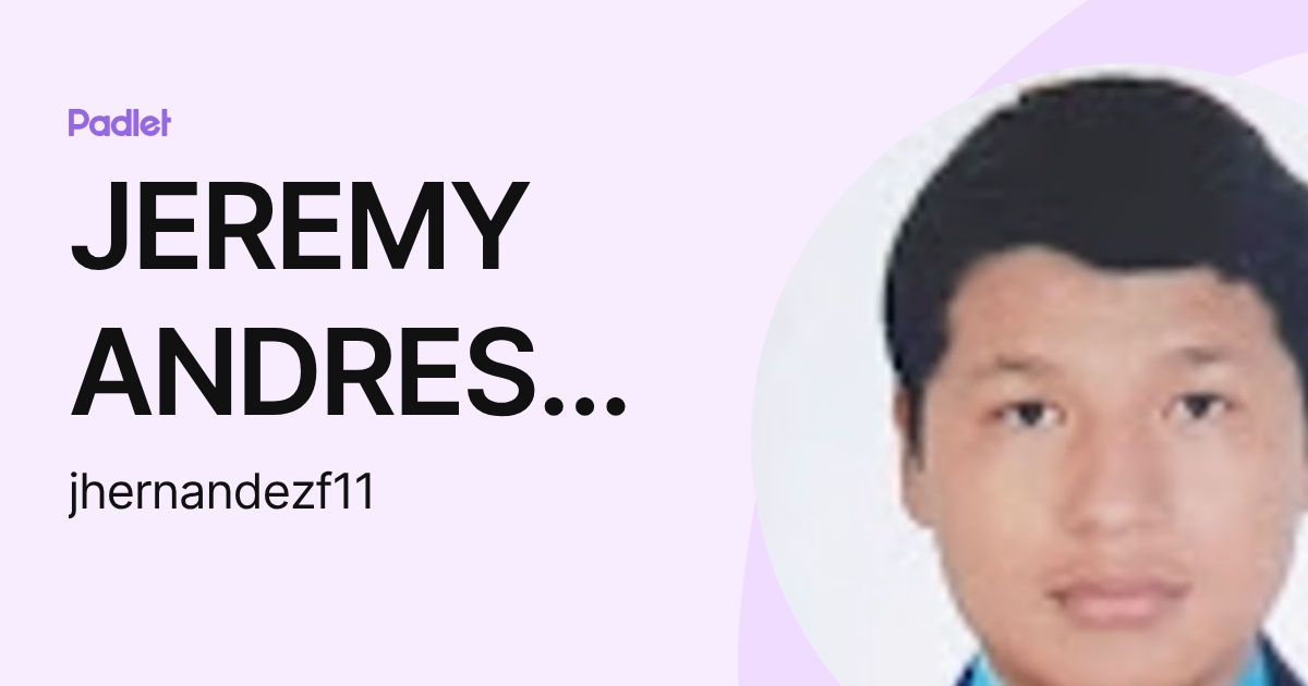 JEREMY ANDRES HERNANDEZ FLORES (jhernandezf11) profile | Padlet