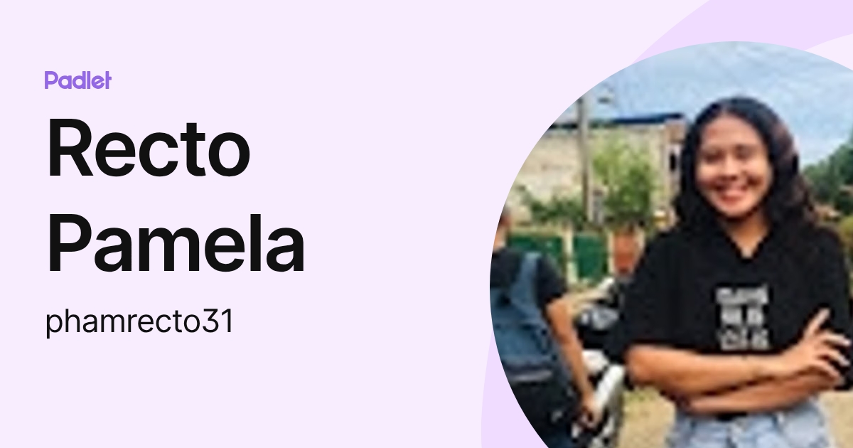 Recto Pamela (phamrecto31) profile | Padlet