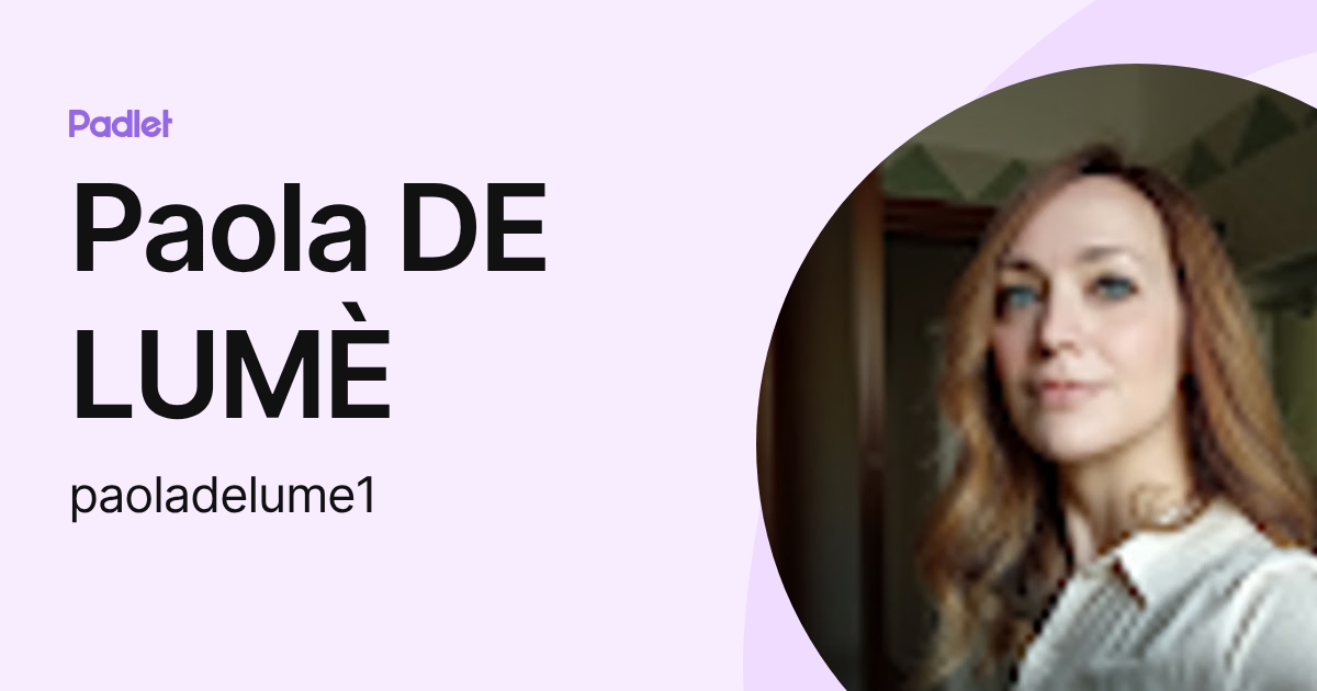 Paola DE LUMÈ (paoladelume1) profile | Padlet