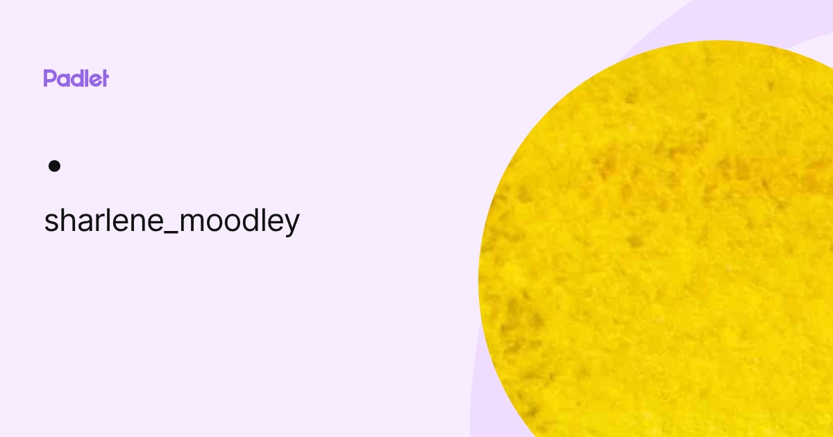 . (sharlene_moodley) profile | Padlet