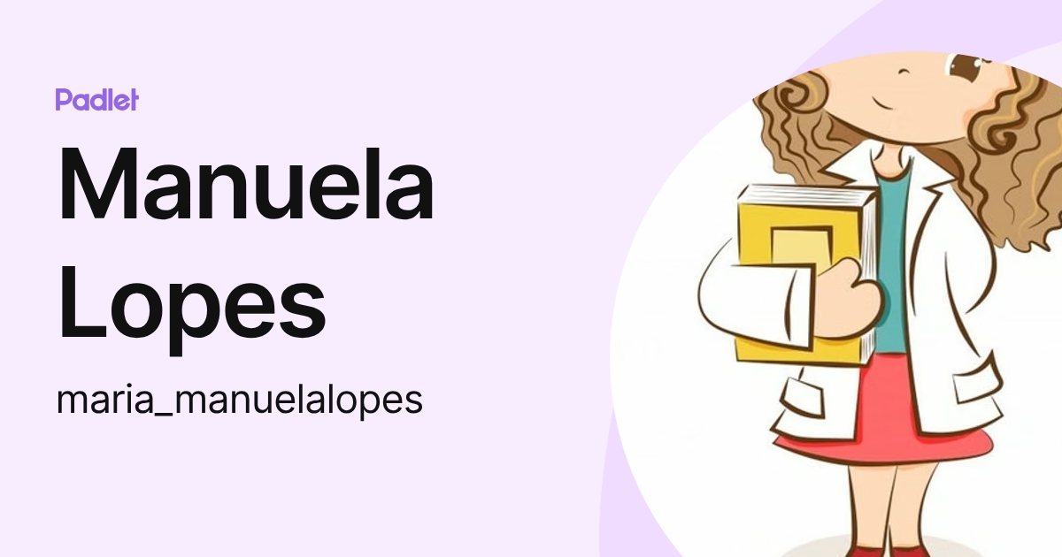 Manuela Lopes (maria_manuelalopes) profile | Padlet